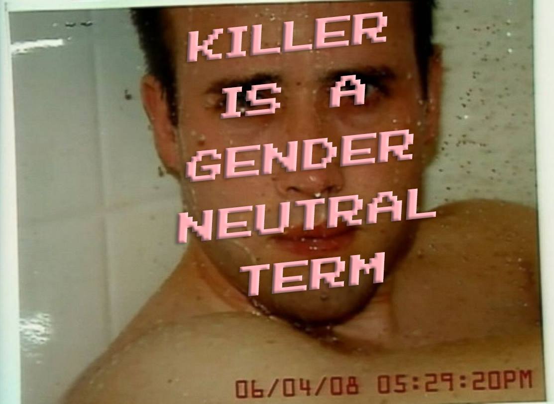 a photo of a printed photograph stapled to a board featuring a shirtless white man staring directly into the camera. obscuring his eyes and face, pink pixel text reads 'KILLER IS A GENDER NEUTRAL TERM'